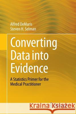 Converting Data Into Evidence: A Statistics Primer for the Medical Practitioner