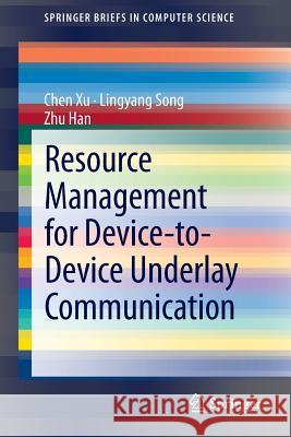 Resource Management for Device-to-Device Underlay Communication