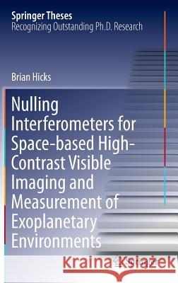 Nulling Interferometers for Space-Based High-Contrast Visible Imaging and Measurement of Exoplanetary Environments