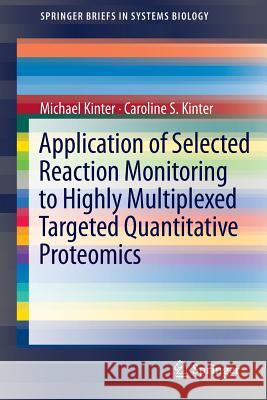 Application of Selected Reaction Monitoring to Highly Multiplexed Targeted Quantitative Proteomics: A Replacement for Western Blot Analysis