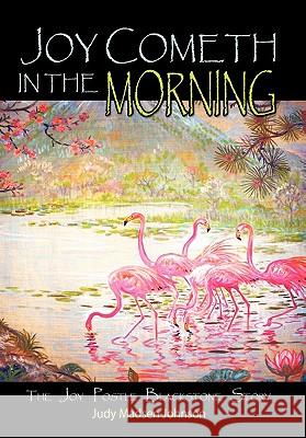 Joy Cometh in the Morning: The Joy Postle Blackstone Story