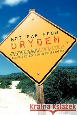 Not Far from Dryden: A Collection of Columns