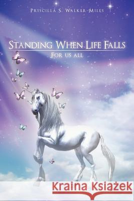 Standing When Life Falls: For Us All