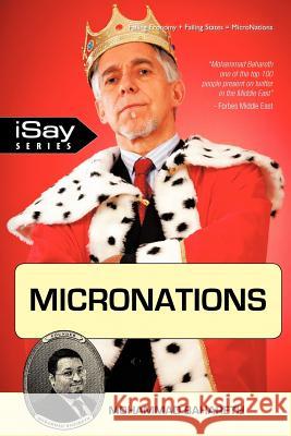 Micronations: For those who are tired of existing incompetent governments and are longing for something new and refreshing