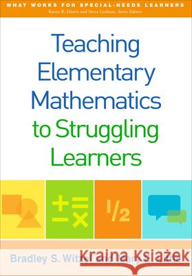 Teaching Elementary Mathematics to Struggling Learners