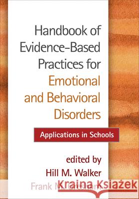 Handbook of Evidence-Based Practices for Emotional and Behavioral Disorders: Applications in Schools