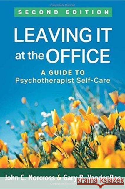 Leaving It at the Office: A Guide to Psychotherapist Self-Care