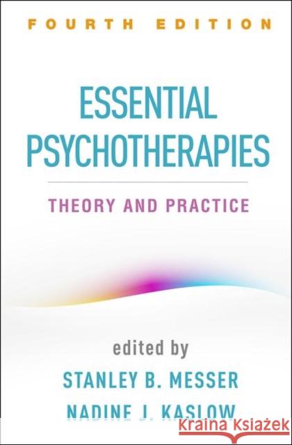 Essential Psychotherapies: Theory and Practice
