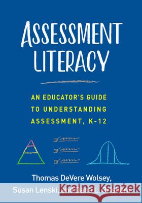 Assessment Literacy: An Educator's Guide to Understanding Assessment, K-12