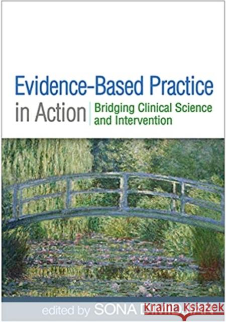 Evidence-Based Practice in Action: Bridging Clinical Science and Intervention