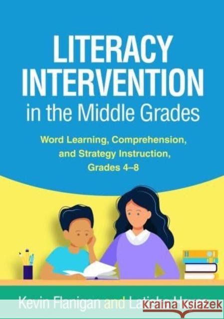 Literacy Intervention in the Middle Grades: Word Learning, Comprehension, and Strategy Instruction, Grades 4-8