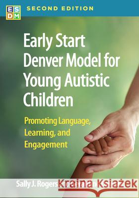 Early Start Denver Model for Young Autistic Children, Second Edition: Promoting Language, Learning, and Engagement