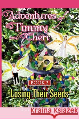 Adventures of Timmy and Cheri: Book 2: Losing Their Seeds: Book 2: Losing Their Seeds