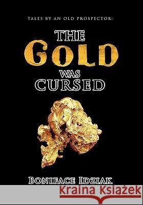 Tales by an Old Prospector: The Gold Was Cursed