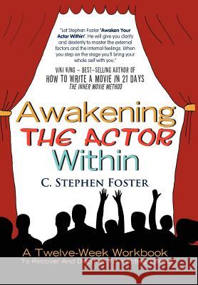 Awakening the Actor Within: A Twelve-Week Workbook to Recover and Discover Your Acting Talents