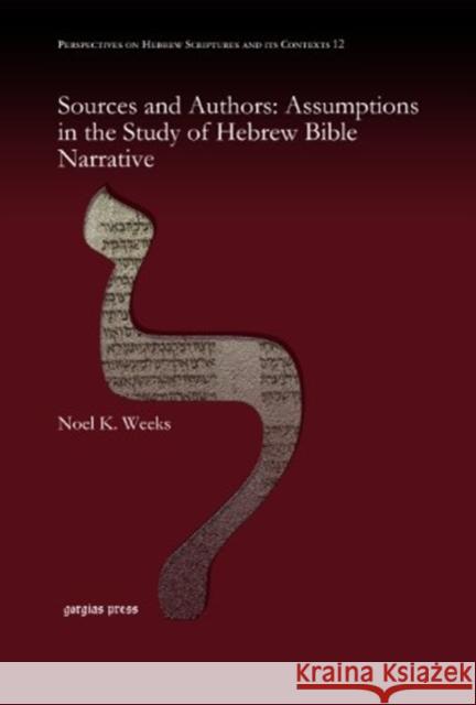 Sources and Authors: Assumptions in the Study of Hebrew Bible Narrative