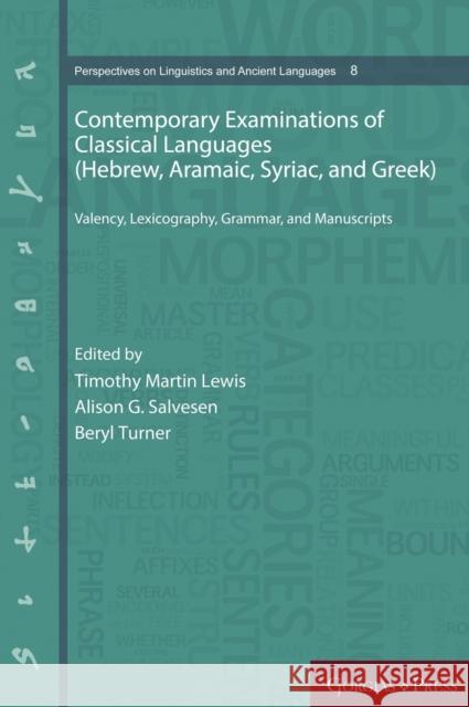 Contemporary Examinations of Classical Languages (Hebrew, Aramaic, Syriac, and Greek): Valency, Lexicography, Grammar, and Manuscripts
