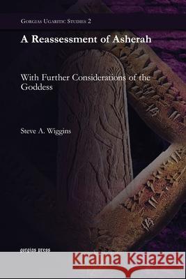 A Reassessment of Asherah: With Further Considerations of the Goddess