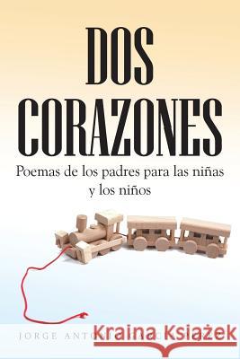 DOS Corazones: Poemas de Los Padres Para Las Ninas y Los Ninos