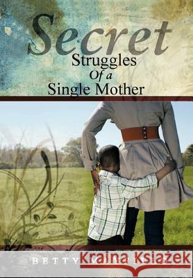 Secret Struggles Of A Single Mother