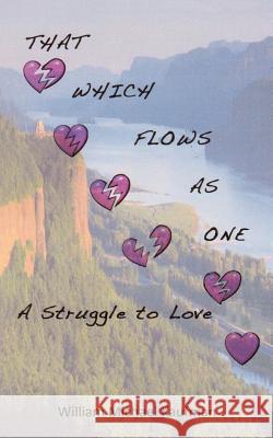 That Which Flows as One: A Struggle to Love