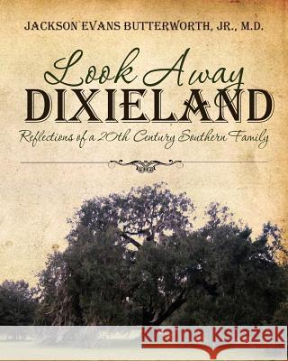 Look Away Dixieland: Reflections of a 20th Century Southern Family
