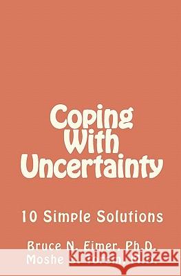 Coping With Uncertainty: 10 Simple Solutions