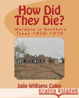 How Did They Die?: Murders in Northern Texas 1926-1975