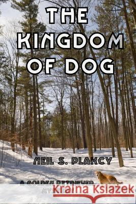 The Kingdom of Dog: A Golden Retriever Mystery