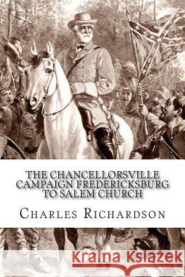 The Chancellorsville Campaign Fredericksburg to Salem Church