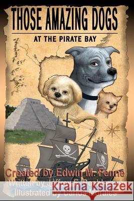 Those Amazing Dogs: At the Pirate Bay: Book Four of the Those Amazing Dogs Series