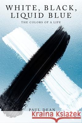 White, Black, Liquid Blue: The colors of a life