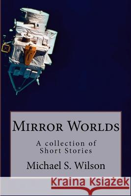Mirror Worlds: A collection of Short Stories