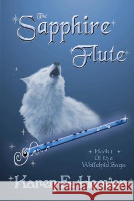 The Sapphire Flute: Book 1 of the Wolfchild Saga