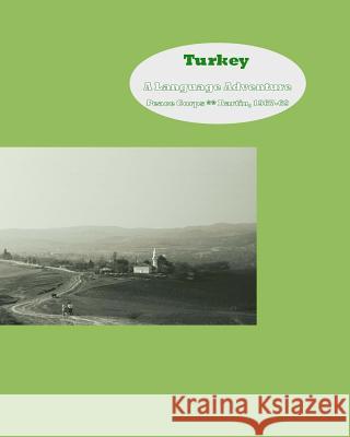 Turkey: A Language Adventure: Peace Corps - Bartin 1967-1969