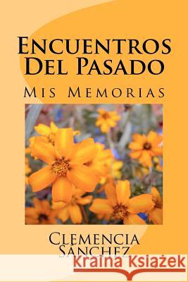 Encuentros Del Pasado: Mis Memorias