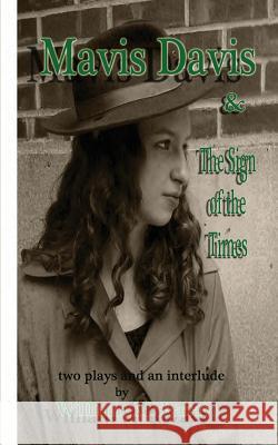 Mavis Davis and the Sign of the Times: Two Plays and an Interlude