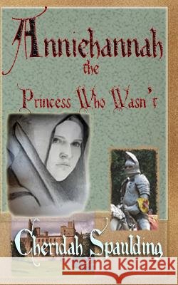 Anniehannah: The Princess Who Wasn't