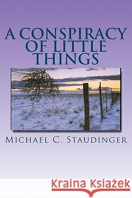 A Conspiracy of Little Things