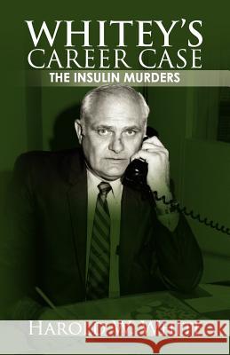 Whitey's Career Case: The insulin murders