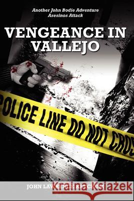 Vengeance In Vallejo: Another John Bodie Private Investigator/Polygraphist Adventure