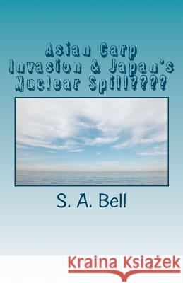 Asian Carp Invasion & Japan's Nuclear Spill: Ring of Fire