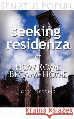 Seeking Residenza or How Rome Became Home.