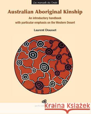 Australian Aboriginal Kinship: An introductory handbook with particular emphasis on the Western Desert