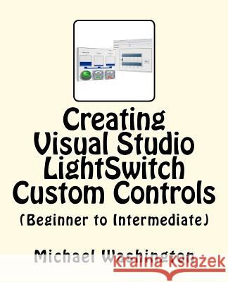 Creating Visual Studio LightSwitch Custom Controls (Beginner to Intermediate)