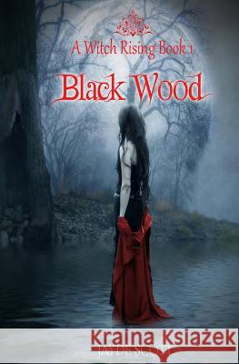 Black Wood: A witch rising