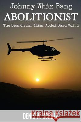 Johnny Whiz Bang, Abolitionist: The Search for Yaser Abdel Said Vol 3: