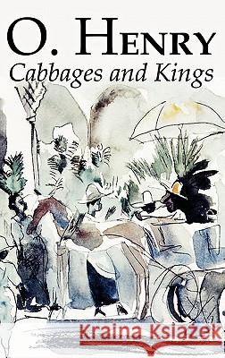 Cabbages and Kings by O. Henry, Fiction, Literary, Classics, Short Stories