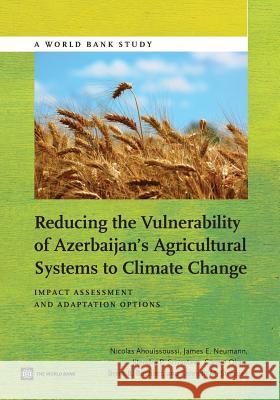 Reducing the Vulnerability of Azerbaijan's Agricultural Systems to Climate Change: Impact Assessment and Adaptation Options