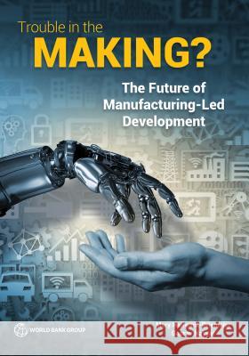 Trouble in the Making?: The Future of Manufacturing-Led Development